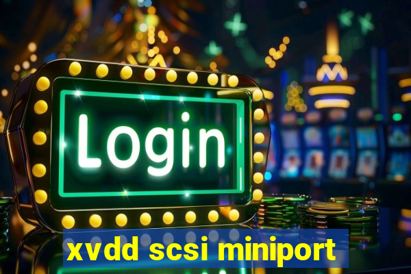 xvdd scsi miniport